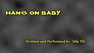 Watch Mike Ellis Hang On Baby video