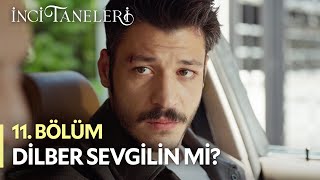 Dilber Sevgilin Mi? - İnci Taneleri (11. Bölüm)