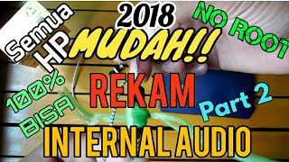 Cara Rekam Internal Audio semua HP part 2 | No Root | No PC | 100% Berhasil