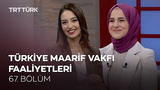 Türkiye Maarif Vakfı Faaliyetleri | Rehber - 66. Bölüm