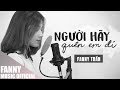 NGƯỜI HÃY QUÊN EM ĐI (PLEASE FORGET ME) - MỸ TÂM | FANNY ACOUSTIC COVER | FEEL MY VOICE