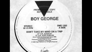 Watch Boy George Dont Take My Mind On A Trip video