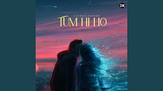 Tum Hi Ho - Slowedreverb