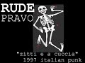 Rude Pravo: Bella sogna - Tu fumi (italian 90 punkrock)
