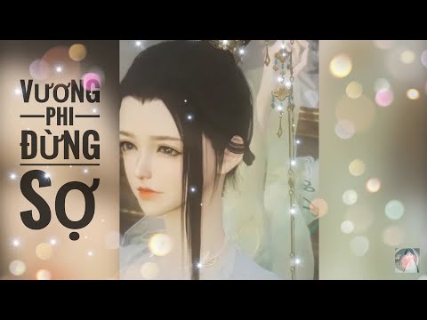 Vương Phi Đừng Sợ - Full Trọn Bộ Vietsub | Xuyên Không Cực Hay!