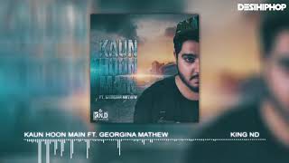 Watch King Nd Kaun Hoon Main feat Georgina Mathew video