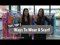 Tays Top 5 Ways To Wear A Scarf With Designer Anna Coroneo