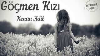 Kenan Adil - Göçmen Kızı: Cover (Şarkı Sözü/Lyrics) HD