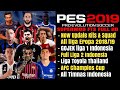 Download Fts mod Pes 2019 Gojek Liga 1 Indonesia & New Update Transfer Squad & Kits Liga Eropa 2019