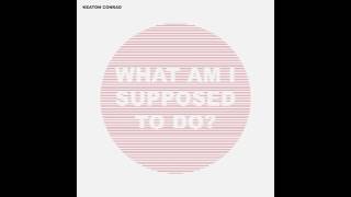 Watch Keaton Conrad What Am I Supposed To Do video