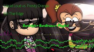 Liquid Loud Vs. Frosty Orange - On The Edge
