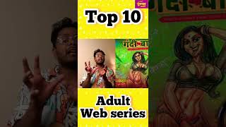 Top 10 Adult web Series | Gandi baat | Urfi Javed | Gustaakh Indian