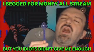 Dsp Ends Stream Saying Tips Were Abysmal After Begging All Stream And Only Getting 10 In Tips