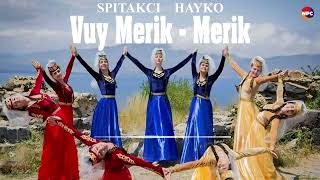 Spitakci Hayko - Vuy Merik - Merik | Армянская Музыка