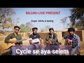 Cycle Se Aya Selem || Nagpuri Cover Song || Bilchu & Bading || 2023