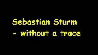 Watch Sebastian Sturm Without A Trace video