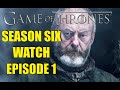 Preston's Game of Thrones Season Six Watch Episode 1
