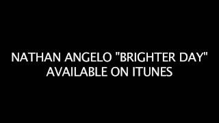 Watch Nathan Angelo Brighter Day video