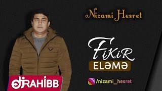 Nizami Hesret - Fikir Eleme / 2019