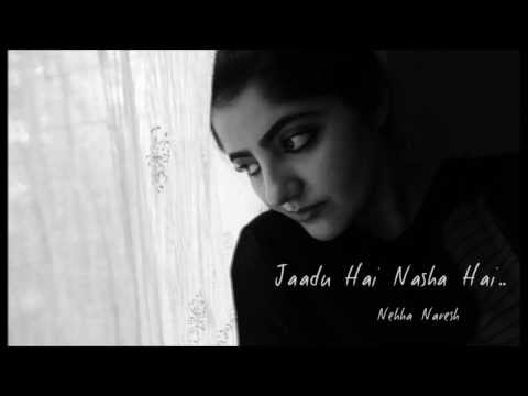 Jaadu Hai Nasha Hai - Jism (Request) Cover by Nehha Naresh