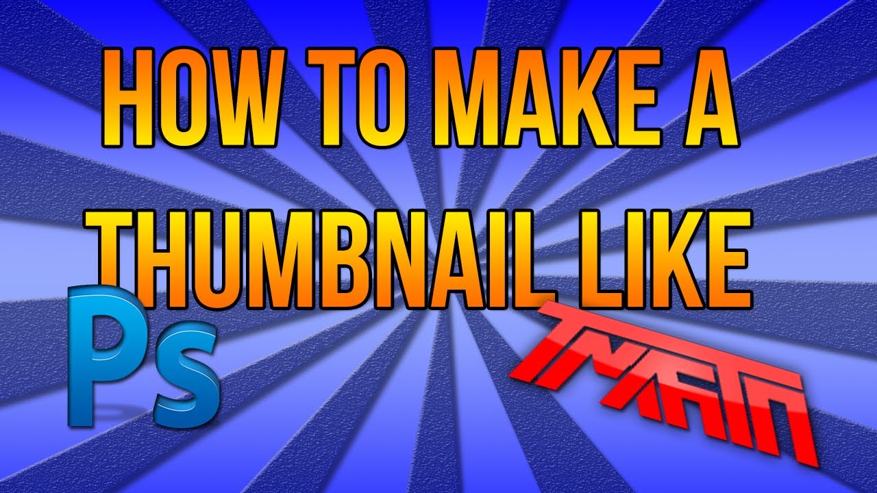 how to make a thumbnail for youtube videos 2014