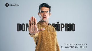 Culto Matutino - Domínio Próprio (27/11/2022)