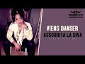 ASSOURITA LA DIVA - VIENS DANSER