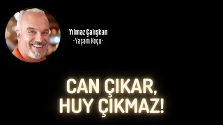 Can Çikar, Huy Çikmaz