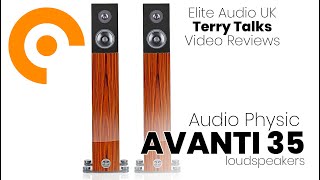 Terry Talks: Audio Physic AVANTI 35 Floorstanding Loudspeakers
