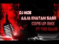 Aaja Khatam Sabr [Rmx] Cops Up Ft. The Game - 2012