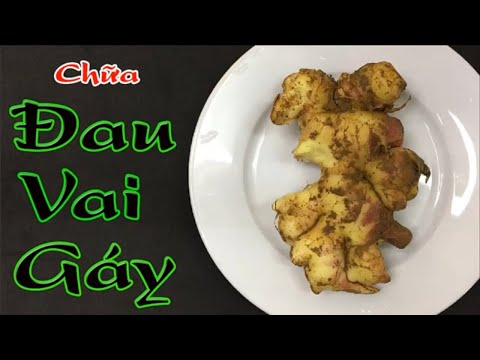 Bài thuốc chữa dứt điểm bệnh đau vai gáy tại nhà bằng 1 củ gừng tươi, an toàn và hiệu quả cao