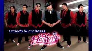 Watch La Mafia Cuando Tu Me Besas video