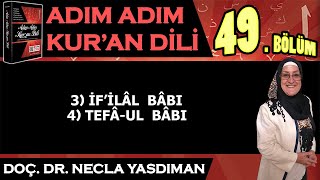 Adım Adım Kur'an Dili Kitabından 49.BÖLÜM (Sayfa 500-511 Arası) Necla Yasdıman i