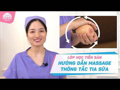 Hướng dẫn massage THÔNG TẮC TIA SỮA