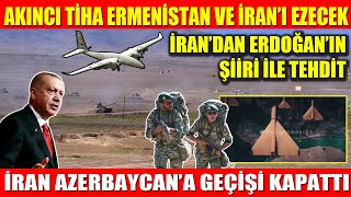 Akinci Ti̇ha Ermeni̇ Ve İranlilari Yok Edecek İrandan Erdoğanin Şi̇i̇ri̇ İle Tehdi̇t İran Azerbaycan