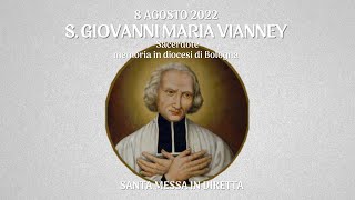 8 agosto 2022 - S. GIOVANNI MARIA VIANNEY, sacerdote (memoria in diocesi di Bologna)