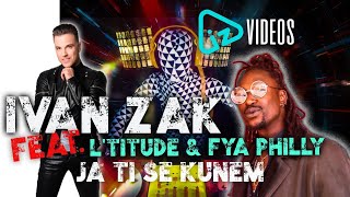 Ivan Zak Ft. Fya Philly & L'Titude - Ja Ti Se Kunem
