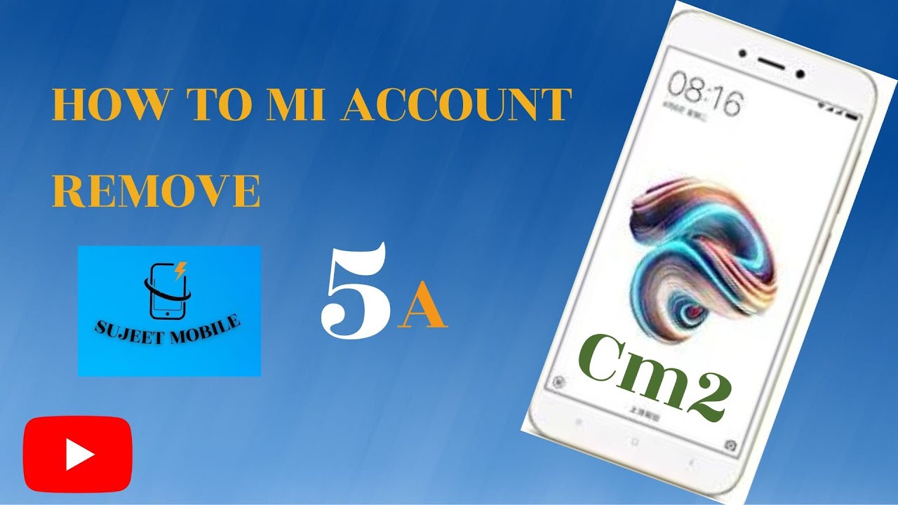 HOW TO MI 5A MI ACCOUNT REMOVE BY CM2 HOW TO MI 5A MI ACCOUNT REMOVE BY CM2