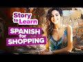 Story to Learn Spanish for Shopping