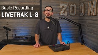 Zoom LiveTrak L-8: Basic Recording