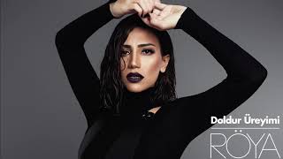 Röya - Doldur Üreyimi