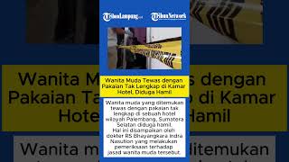 Wanita Muda Tewas Dengan Pakaian Tak Lengkap Di Kamar Hotel, Diduga Hamil
