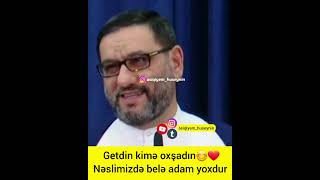 Hacı Şahin Getdin Kimə Oxşadın