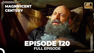 Magnificent Century Episode 120 | English Subtitle (4K)