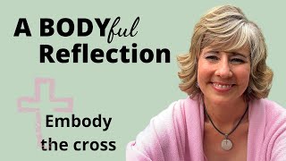 A BODYful Reflection from Gail Ann Bradshaw 💗