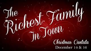 Christmas Cantata 2018: "The Richest Family In Town"