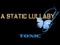 A static Lullaby - Toxic LYRICS