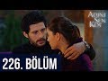 Adını Sen Koy 226. Bölüm