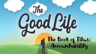 The Good Life : Accountability