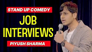 Job Interviews | Stand Up Comedy by Piyush Sharma Job Interviews | Stand Up Comedy by Piyush Sharma